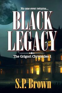 Black Legacy (The Grigori Chronicles Book 1)