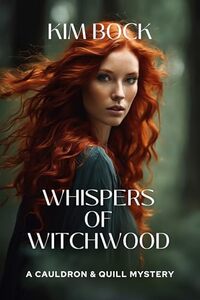 Whispers of Witchwood: A Cauldron & Quill Mystery (The Cauldron & Quill Mysteries Book 1) - Published on Sep, 2024