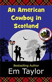 An American Cowboy in Scotland (Stetsons and Kilts Series Book 1) - Published on Jun, 2015