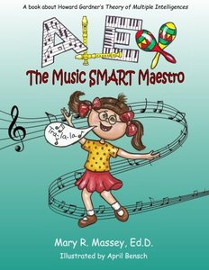 Alex, the Music SMART Maestro: A book about Howard Gardner's Theory of Multiple Intelligences (SMART Parts) (Volume 3)