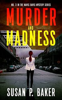 Murder and Madness: No. 3 in the Mavis Davis Mystery Series (Mavis Davis Mysteries)