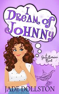 I Dream of Johnny: A Genie Romance