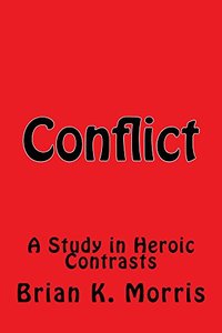 Conflict: A Study in Heroic Contrasts