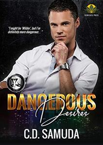 Dangerous Desires (Dangerous & Wilder Book 3)