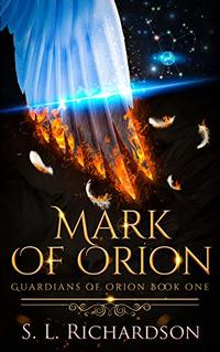 Mark of Orion (Guardians of Orion Book 1) - Published on Oct, 2019