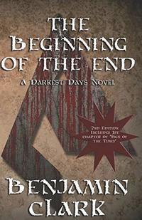 The Beginning of the End: A Darkest Days Novel