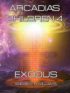 Arcadia's Children 4: Exodus