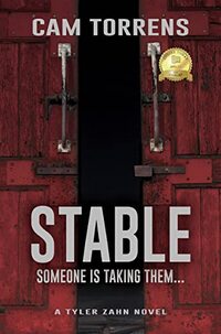 Stable: Someone is Taking Them... (A Tyler Zahn Novel Book 1)