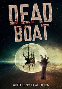 Dead Boat (The Dead Trilogy Book 1) - Published on Mar, 2019