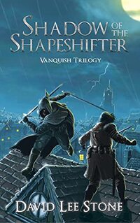 Shadow of the Shapeshifter: Fast Paced Comic Fantasy: An Illmoor Novel (Vanquish Trilogy Book 1)
