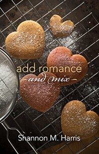 Add Romance and Mix: A Garriety Romance