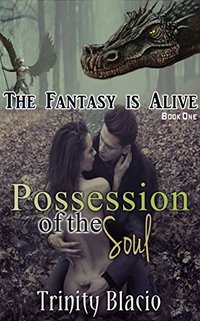 Possession of the Soul: Book One of the Fantasy is Alive Series