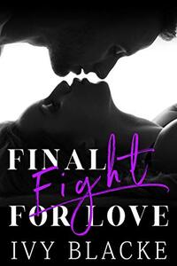 Final Fight For Love: Max And Taryn's Story Part 2 (Love Series Book 3)