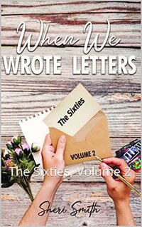 When We Wrote Letters: The Sixties, Volume 2