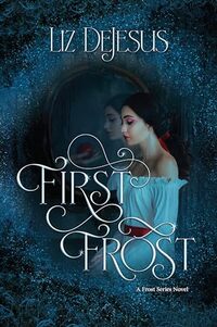 First Frost: A Frost Series Novel