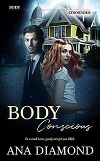 Body Conscious: A small town romantic cozy mystery - Published on Jul, 2021