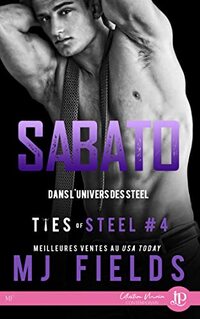 Sabato: Ties of Steel #4 (French Edition)