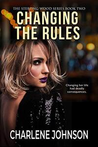 Changing the Rules (The Sterling Woods Series Book 2)