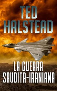 La guerra saudita-iraniana (Gli agenti russi Vol. 2) (Italian Edition)