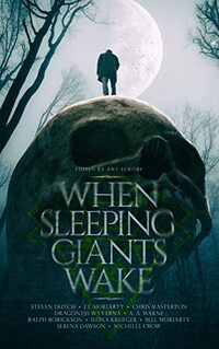 When Sleeping Giants Wake (Fantasy Anthologies) - Published on Jan, 2022
