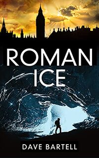 Roman Ice: An Archaeological Thriller (A Darwin Lacroix Adventure Book 1) - Published on Nov, 2018