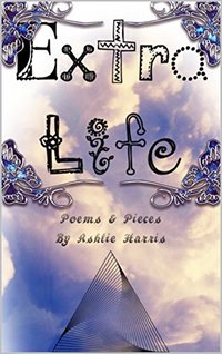 Extra-Life: Poems & Pieces