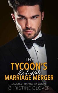 The Tycoon's Red Hot Marriage Merger