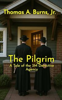 The Pilgrim: A Tale of the 3M Detective Agency (Tales of the 3M Detective Agency Book 2)