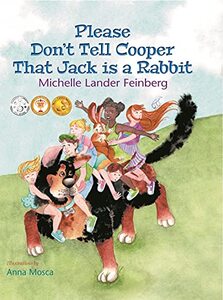 Please Don't Tell Cooper That Jack is a Rabbit, Book 2 in the Cooper the Dog series (Mom's Choice Award Recipient-Gold)