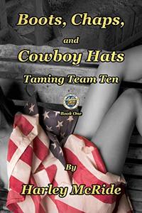 Boots, Chaps, and Cowboy Hats (Taming Team TEN Book 1)