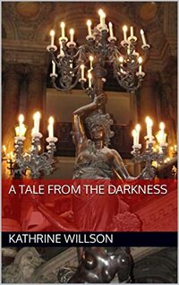 A Tale from the Darkness (A Tale from the Darkness: A Phantom of the Opera Series Book 1) - Published on Jan, 2022