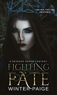 Fighting Fate : A Reverse Harem Fantasy (Forging Fate Book 1)