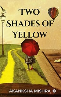 Two Shades of Yellow : Itâ€™s not just a color but the words unspoken