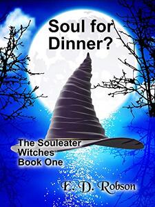 Soul for Dinner?: The Souleater Witches Book One - Published on Dec, 2020