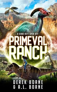 Primeval Ranch: A Dino-Rift Spin-off (The Dino-Rift Series Book 3)