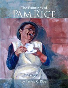 Paintings of PAM RICE - Volume 3