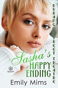 Sasha's Happy Ending (Durango Street Theatre Book 9)