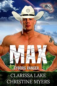 Max: Cyborg Ranger (Cyborg Rangers Series Book 4)