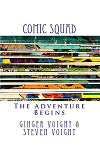 Comic Squad (The Comic Chronicles Book 1) - Published on Feb, 2011