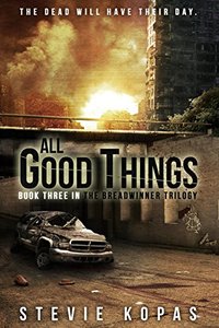 All Good Things (The Breadwinner Trilogy Book 3) - Published on May, 2015