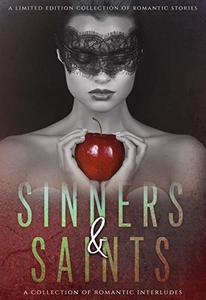 Sinners & Saints: A Collection of Romantic Interludes (Saints & Sinners Anthology Book 1)