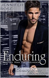 Enduring: Let No Man Put Asunder (Eternity Series Book 4)