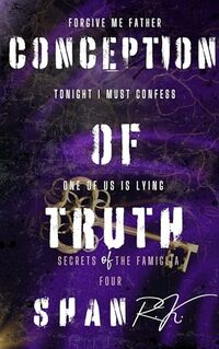 Conception Of Truth: A Mafia Romance Book (Secrets of the Famiglia 4)