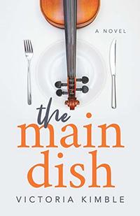 The Main Dish: A Novel