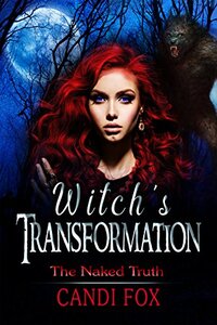 Witch's Transformation (The Naked Truth Book 2)
