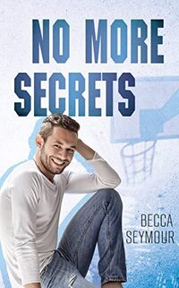 No More Secrets (Zone Defense Book 2) - Published on Mar, 2022