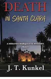 Death in Santa Clara (A Miranda Marquette Mystery Book 3)