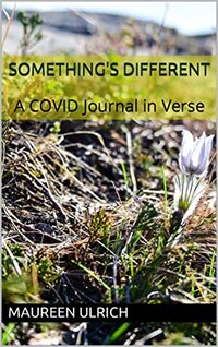 Something's Different: A COVID Journal in Verse