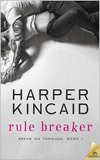 Rule Breaker: A Small-Town, Opposites Attract, Insta-Real-Love Story (Break on Through Book 1)