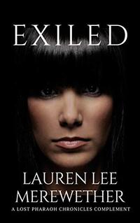 Exiled: A Lost Pharaoh Chronicles Complement (The Lost Pharaoh Chronicles Complement Collection) - Published on Mar, 2021